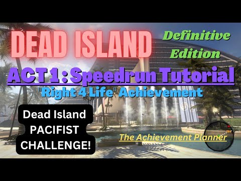 Dead Island PACIFIST CHALLENGE-ACT 1 -SPEEDRUN TUTORIAL - "Right 4 Life" achievement guide