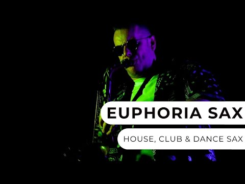 Euphoria Sax - Sax & DJ House Classics