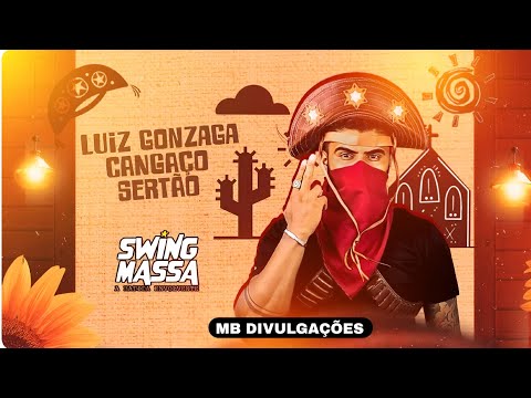 SWING MASSA 2025 / REPERTÓRIO NOVO ATUALIZADO JULHO 2025 - LUÍZ GONZAGA - CANGAÇO - SERTÃO