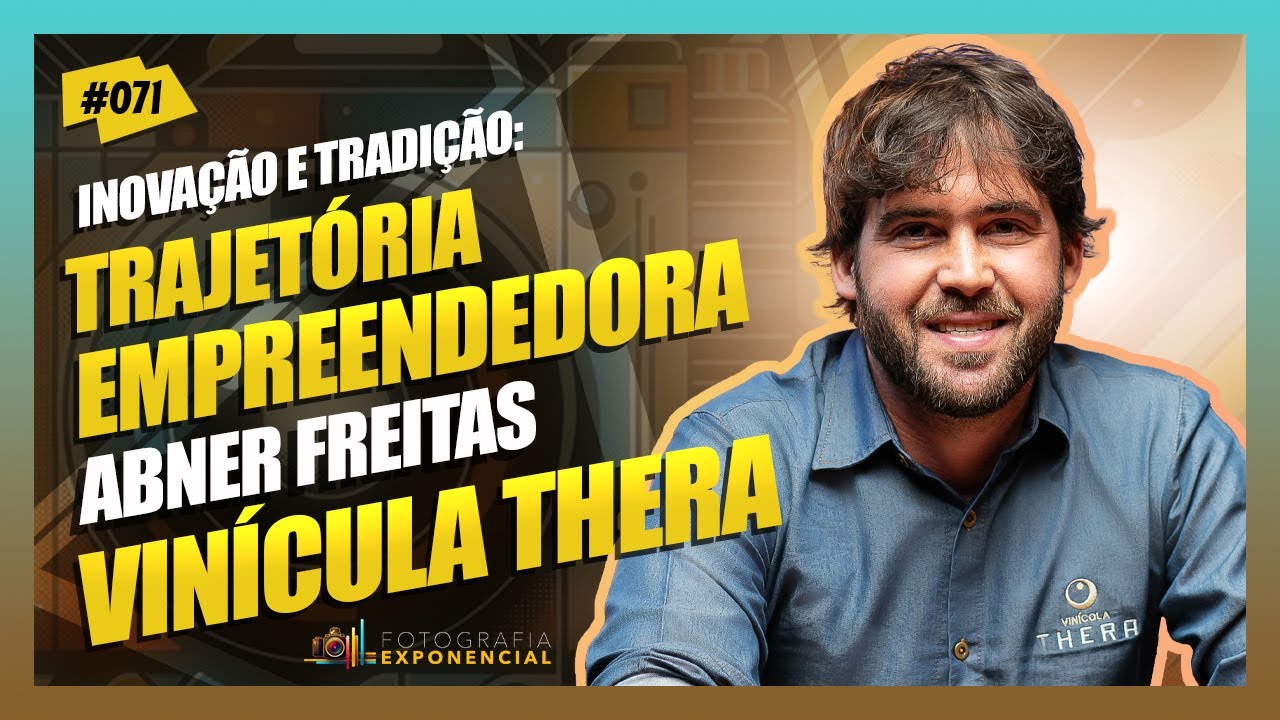 Inovação e Tradição: Trajetória Empreendedora  #071 - ABNER VINÍCULA THERA