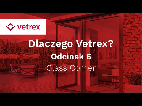 Odcinek 6: Glass corner | VETREX - zdjęcie