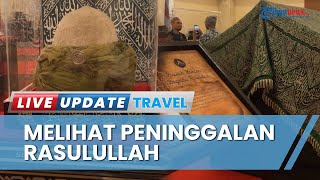Melihat Dekat Rambut hingga Keringat Nabi Muhammad SAW di Pameran Rindu Rasul Masjid At-Tin Jakarta
