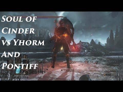 Dark Souls 3 Soul of Cinder vs Yhorm and Pontiff and Mobs!