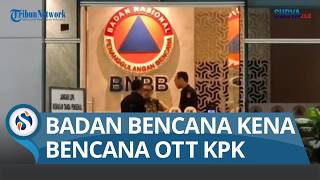 UANG Rp1,4 Miliar dan Emas Disita,  KPK OTT di BNPB, 14 Orang Ditangkap Termasuk