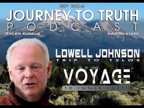 EP 204 - Lowell Johnson - Trip to Telos - Voyage to Inner Earth