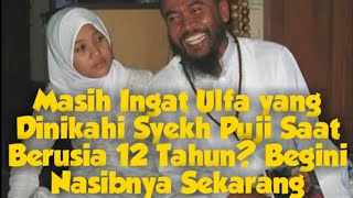 Download lagu Masih Ingat Ulfa yang Dinikahi Syekh Puji Saat Berusia 12 Tahun? Begini Nasibnya Sekarang mp3 Download lagu Masih Ingat Ulfa yang Dinikahi Syekh Puji Saat Berusia 12 Tahun? Begini Nasibnya Sekarang mp3