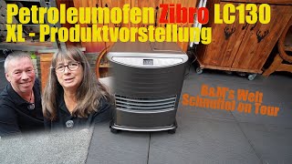 Petroleumofen Zibro LC130 - XL Produktvorstellung