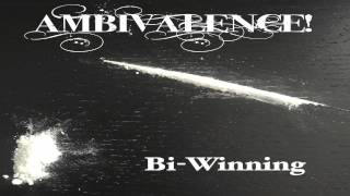Ambivalence!   Bi Winning