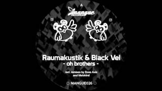 Raumakustik & Black Vel - Oh Brothers (Boss Axis Remix)