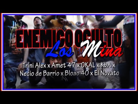 ENEMIGO OCULTO Los Mina - Trini Alex, Amet 47, OKAL, KbA, Necio de Barrio, Bloao 40, El Novato (RMX)