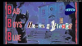 BAD BOYS BLUE-House Of Silence( version &#39;99 )