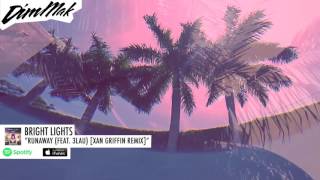 Bright Lights - Runaway (feat. 3LAU) [Xan Griffin Remix] (Audio) | Dim Mak Records
