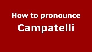 How to pronounce Campatelli