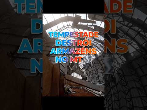 TEMPORAL DESTRÓI ARMAZÉNS EM MATO GROSSO! VENTOS RETORCEM ESTRUTURAS 😱🌪️ #shorts #viral