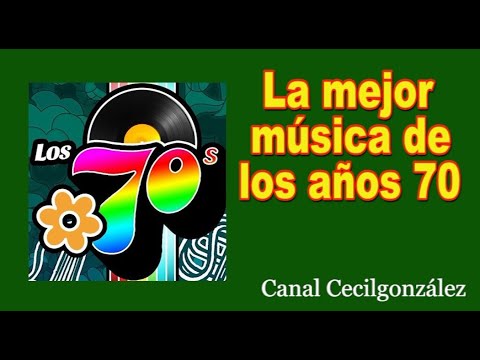 LA MEJOR MUSICA DE LOS AÑOS 70 EN VIVO. Canal Cecilgonzalez