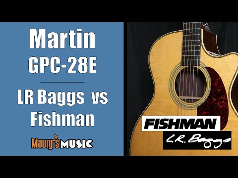Martin Guitar GPC-28E - Fishman or LR Baggs?