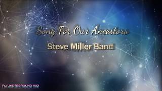Song For Our Ancestors - Steve Miller Band