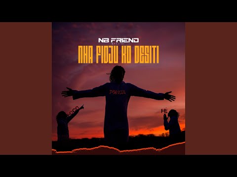 Nha Fidju Ko Desisti