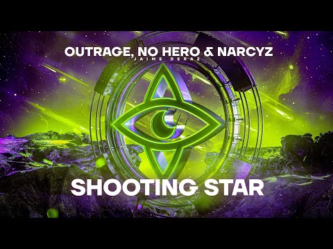 OUTRAGE, No Hero & Narcyz - Shooting Star (ft. Jaime Deraz)