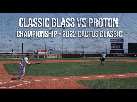 Championship - Classic Glass vs Proton - Condensed 2022 Cactus Classic!