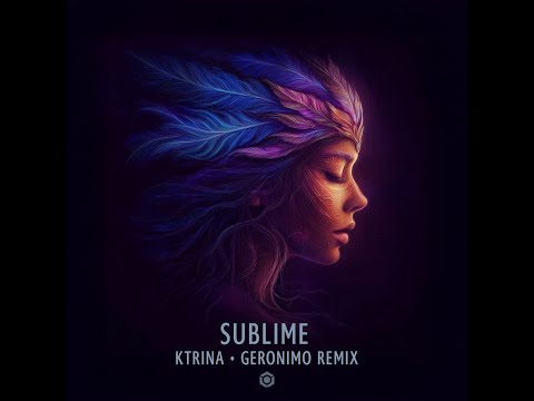 Ktrina - Sublime (Geronimo Remix) - Official