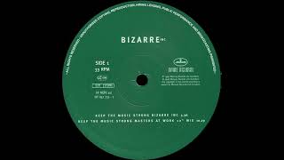 Bizarre Inc - Keep The Music Strong (Masters At Work 12" Mix)