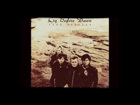 Cry Before Dawn - Gone Forever
