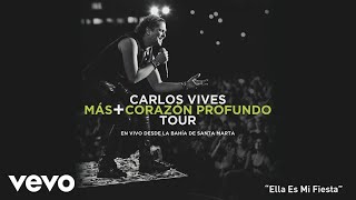Carlos Vives - Ella Es Mi Fiesta (En Vivo Desde Santa Marta)[Cover Audio]