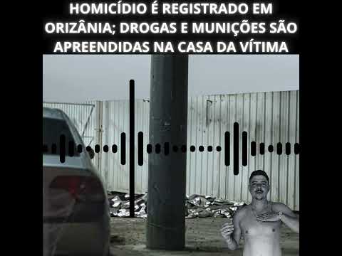 Homicídio é registrado em Orizânia; drogas e munições são apreendidas na casa da vítima