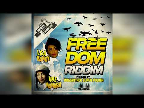Raggattack X Lisa Bandy X Irie Nanara - Freedom Riddim (Full EP)