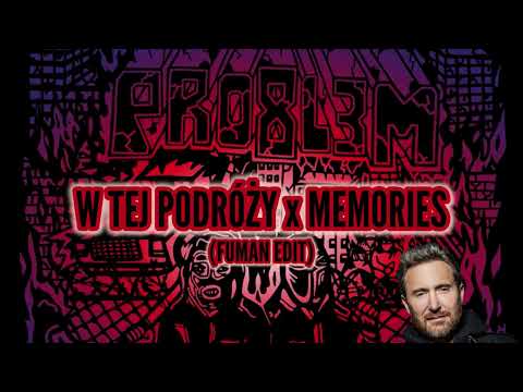 PRO8L3M x DAVID GUETTA - W TEJ PODRÓŻY x MEMORIES (FUMAN EDIT)