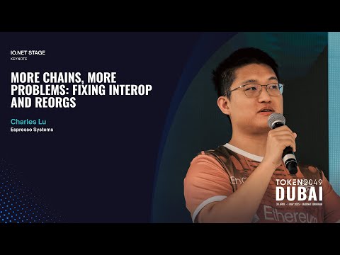 More Chains, More Problems: Fixing Interop and Reorgs? - TOKEN2049 Dubai 2025