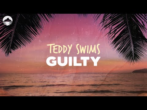 Teddy Swims - Guilty | Lyrics