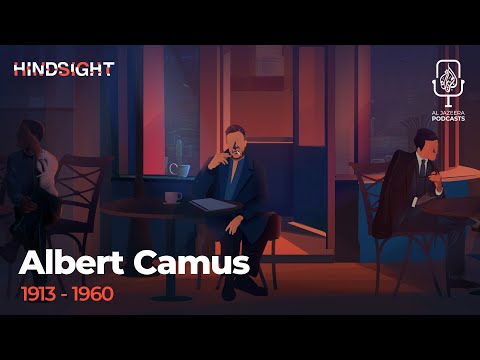 Albert Camus: The Absurdity Of It All | Hindsight