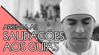 APRENDA AS SAUDAÇÕES AOS GUIAS DE UMBANDA