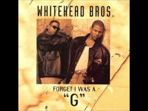 Whitehead Bros. - Forget I Was A G (1994)