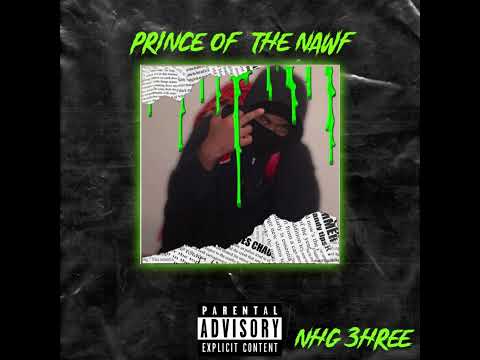 NHG 3HREE - PRINCE OF THE NAWF