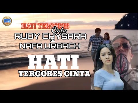 HATI TERGORES CINTA   ~  Rudy Chysara Ft Nafa Urbach [ Lyrics Music Video ] " Senandung Rindu "