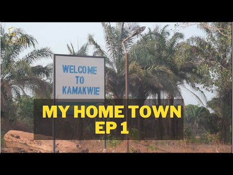 My Home Town EP1- Kamakwie, Karene District, Sierra Leone