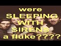 Are SLEEPING WITH SIRENS A FLUKE Examining One Of The Biggest Post Hardcore Bands Of The 2010 S