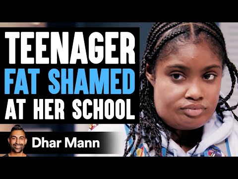 Teenager FAT SHAMED At Her SCHOOL, What Happens Is Shocking | Dhar Mann