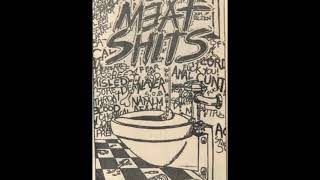 Meat Shits   Weak And Worthless