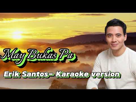 May Bukas Pa - Erik Santos Karaoke Version