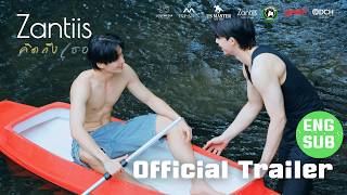 ZANTIIS คิดถึงเธอ | Official Trailer [ENG SUB]