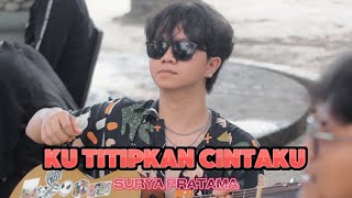 Download lagu KU TITIPKAN CINTAKU - SURYA PRATAMA FT TRI SUAKA mp3 Download lagu KU TITIPKAN CINTAKU - SURYA PRATAMA FT TRI SUAKA mp3