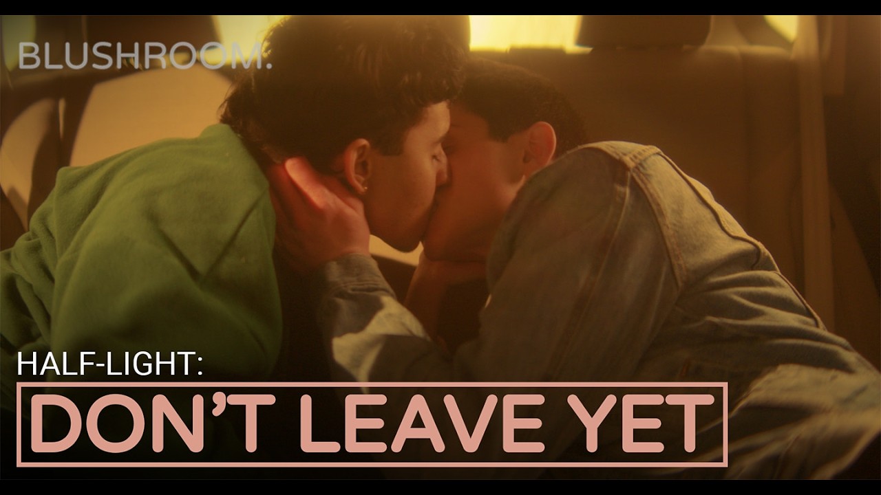 Don't Leave Yet | A Blushroom Short Film (Gay Drama)