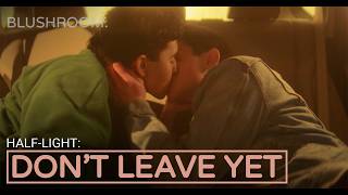 Don't Leave Yet | A Blushroom Short Film (Gay Drama)