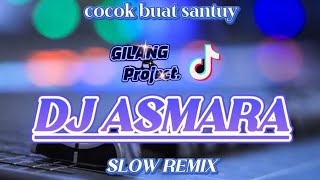 Download lagu DJ ASMARA • SLOW REMIX • COCOK BUAT SANTUY mp3