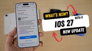 iOS 27 Beta 6 Released | What's New