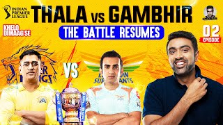Thala Vs Gambhir: Clash of the Veterans | CSK vs LSG | Homecoming  | E2 |#IPL2023 #RAshwin
